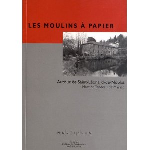 Les Moulins a papier autour de St Leonard de Noblat